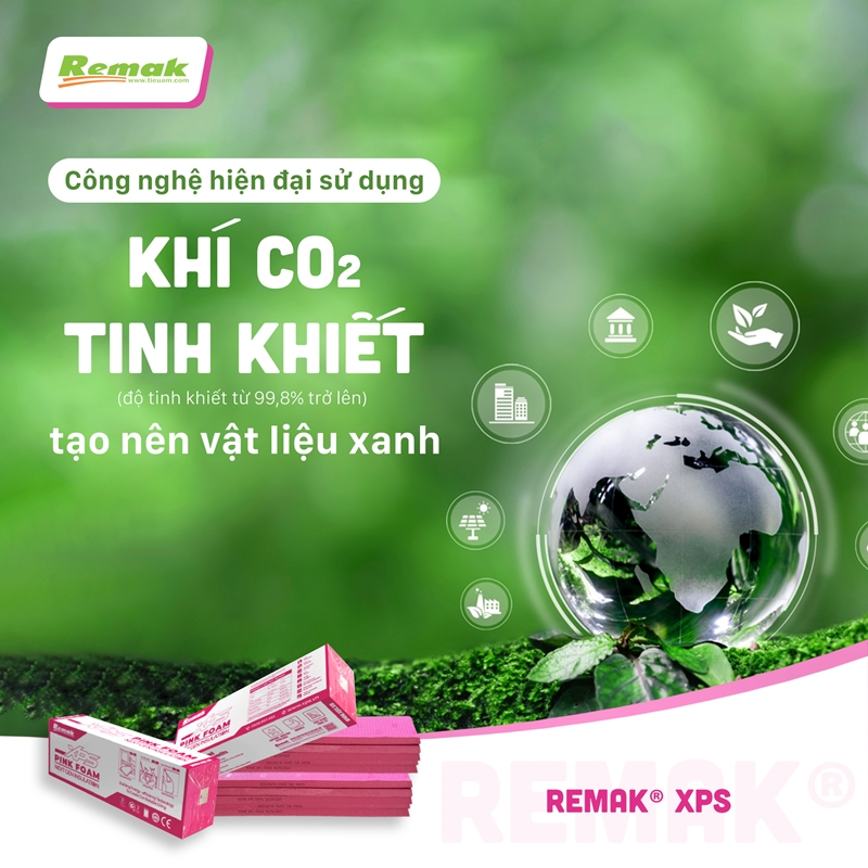 Remak® XPS với công nghệ hiện đại tạo nên sự thân thiện với môi trường
